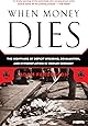 When Money Dies: The Nightmare of Deficit Spending, Devaluation, and Hyperinflation in Weimar Germany