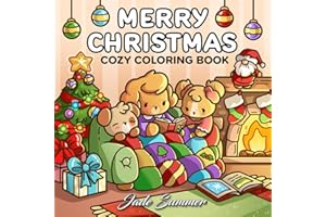 Merry Christmas: Cozy Coloring Book for Adults and Teens with Adorable Characters and Cute Holiday Scenes for Relaxation