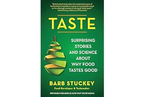 Taste: Surprising Stories and Science about Why Food Tastes Good