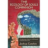 The Ecology of Souls Companion (Ecology of Souls: A New Mythology of Death & the Paranormal)