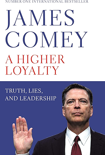 Download A Higher Loyalty: Truth, Lies, and Leadership (English Edition) PDF