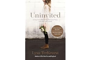 Uninvited: Living Loved When You Feel Less Than, Left Out, and Lonely