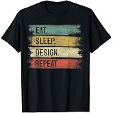 Eat Sleep Design Repeat Graphic Designer Gifts Architecture T-Shirt