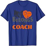 My Heart Belongs To Basketball Coach Love Support Gift Shirt T-Shirt