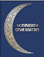 The Rubáiyát of Omar Khayyám: Illustrated Collector's Edition