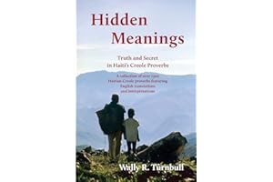 Hidden Meanings: Truth and Secret in Haiti's Creole Proverbs