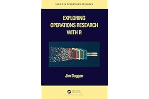 Exploring Operations Research with R (Chapman & Hall/CRC Series in Operations Research)