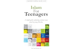 Islam For Teenagers: A simple guide explaining common issues faced by young Muslims.