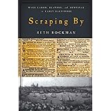 Scraping By: Wage Labor, Slavery, and Survival in Early Baltimore (Studies in Early American Economy and Society from the Lib
