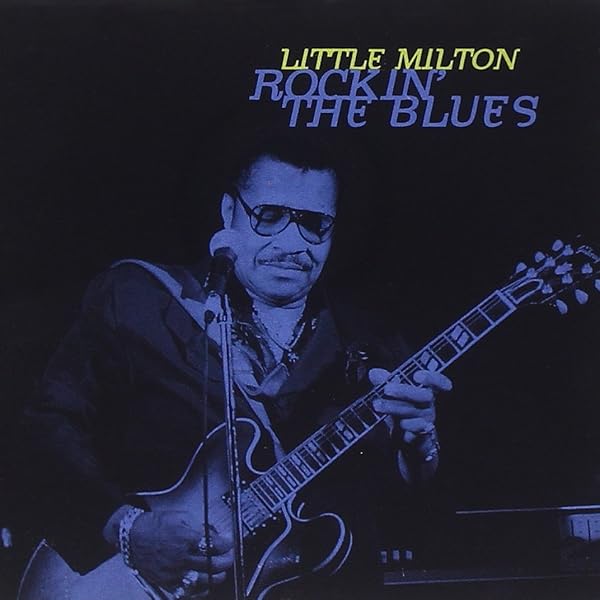 Little Milton - Chicago Blues And Soul Via Memphis And St Louis