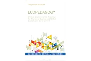 Ecopedagogy: Critical Environmental Teaching for Planetary Justice and Global Sustainable Development (Bloomsbury Critical Education)