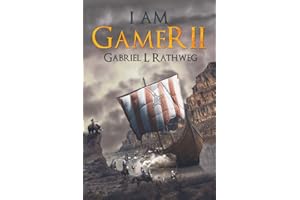 I AM GAMER II: Book 2 of an Epic Time Travelling LitRPG Adventure