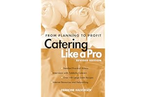 Catering Like A Pro Revised Edition: From Planning to Profit – Essential Advice and Recipes from Industry Experts