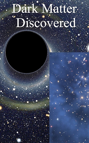 Download Dark Matter Discovered: Illustrated Science (English Edition) PDF