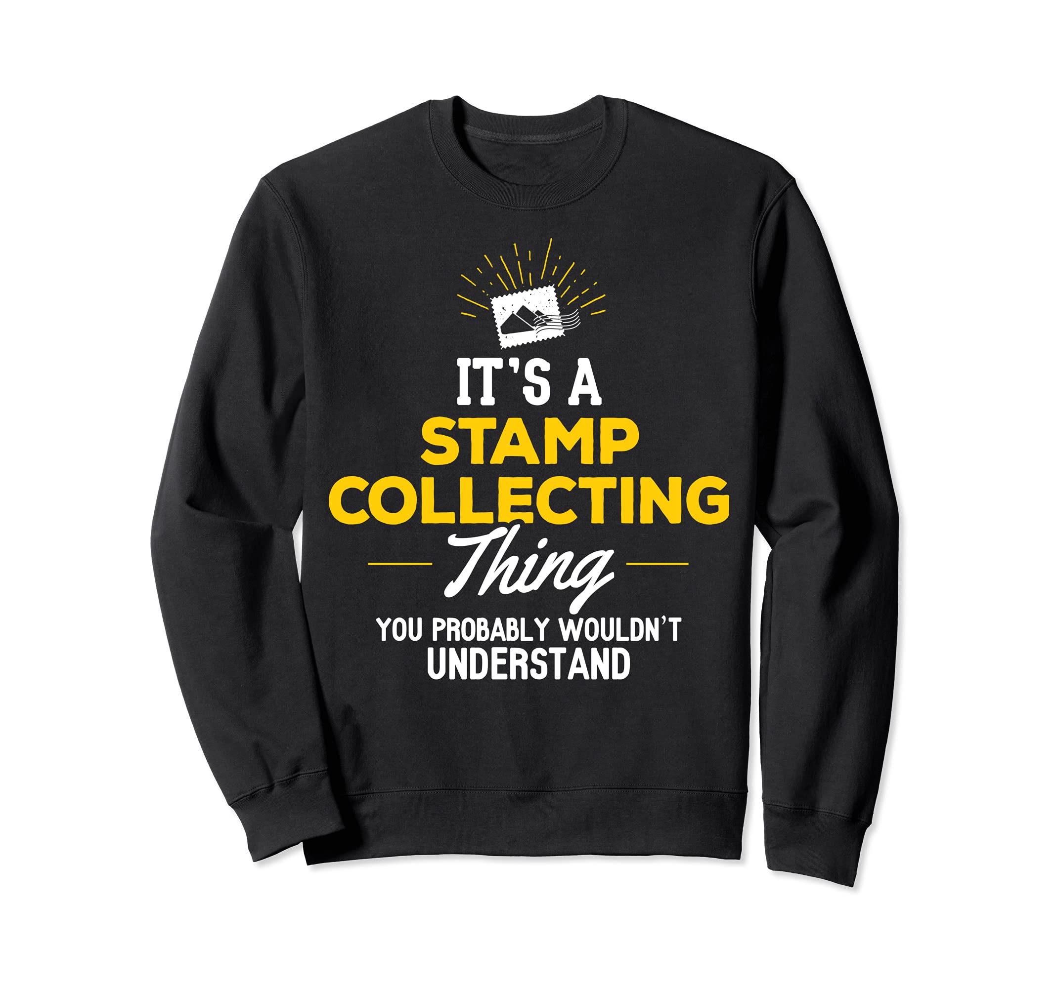 It's a Stamp Collecting Thing - Stamp Collectors Design Sweatshirt