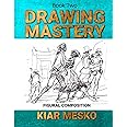 Drawing Mastery: Figural Composition