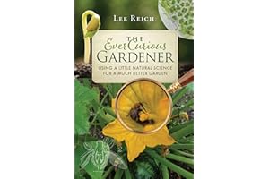 The Ever Curious Gardener: Using a Little Natural Science for a Much Better Garden