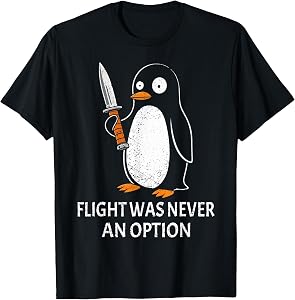 Funny Penguin Flight was Never an Option Sarcastic Graphic T-Shirt