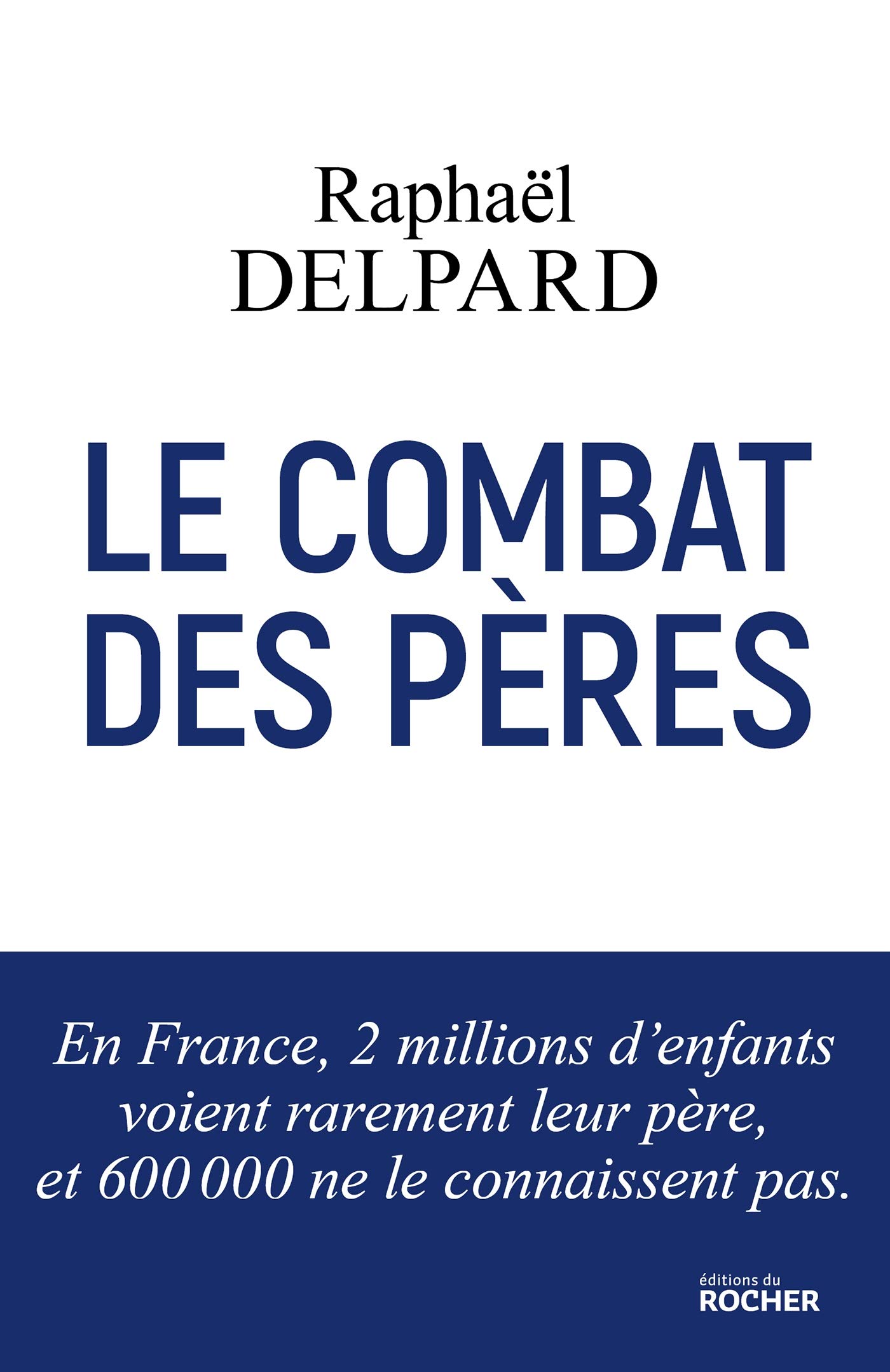 Le Combat Des Peres Roc Doc Societe French Edition Delpard Raphael Amazon Com Books