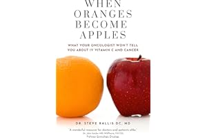 When Oranges Become Apples: What Your Oncologist Won't Tell You About IV Vitamin C and Cancer