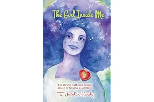 The Girl Inside Me: For all who suffered sexual abuse or trauma as children (Poetry)