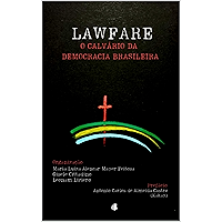 Lawfare : O Calvário da Democracia Brasileira (Portuguese Edition) book cover