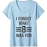 Womens I Forget What 8 was for Vintage V-Neck T-Shirt