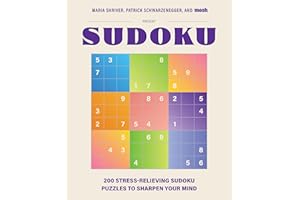 200 Stress-Relieving Sudoku Puzzles to Sharpen Your Mind: Presented by Maria Shriver, Patrick Schwarzenegger, and MOSH