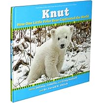 Knut: How One Little Polar Bear Captivated the World