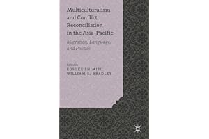 Multiculturalism and Conflict Reconciliation in the Asia-Pacific: Migration, Language and Politics