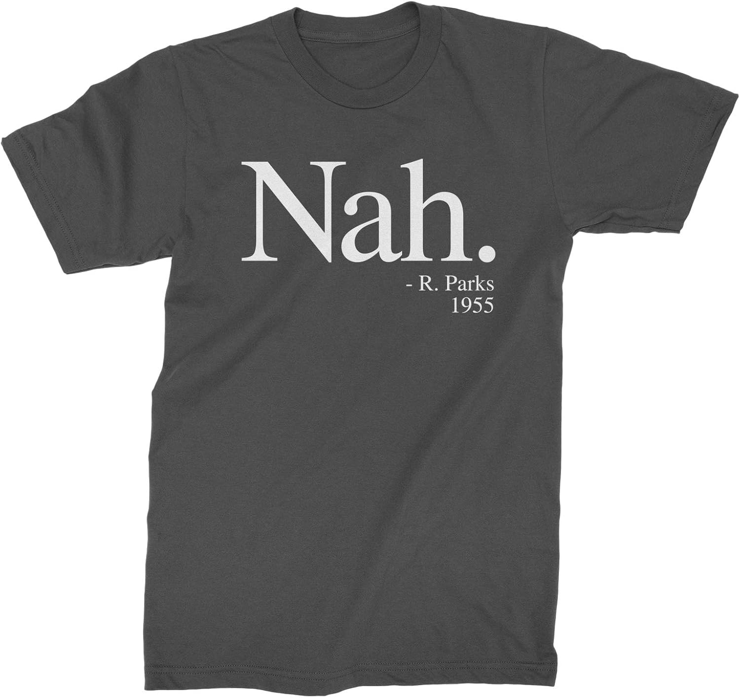 Expression Tees Nah, Parks Quote 1955 Mens T-Shirt