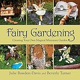 Fairy Gardening: Creating Your Own Magical Miniature Garden