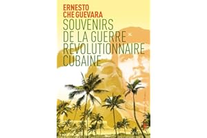 Souvenirs de la guerre révolutionnaire cubaine (French Edition)