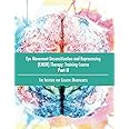 Eye Movement Desensitization and Reprocessing (EMDR) Therapy: Training Course Part II: The Institute for Creative Mindfulness