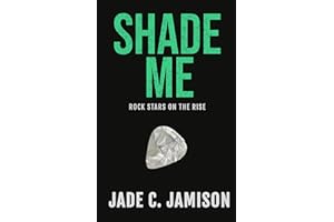 Shade Me (An emotional slow-burn rockstar romance) (Rock Stars on the Rise Book 4)