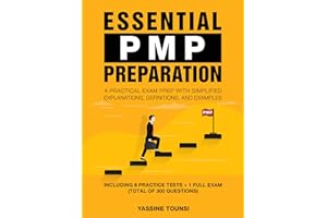 Essential PMP Preparation: A Practical Exam Prep with Simplified explanations, definitions, and examples - Aligned with PMBOK