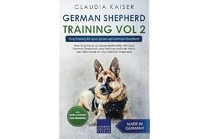 German Shepherd Training Vol. 2: Dog Training for your grown-up German Shepherd