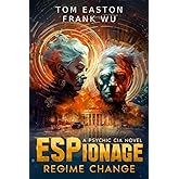ESPionage: Regime Change: A Psychic CIA Novel