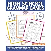High School Grammar Games: Grammar Games, Puzzles, Mazes, and Activities That Add Fun to Any Grammar Curriculum (Grammar Games : Making Grammar Fun For All Ages)