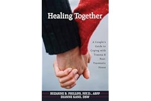 Healing Together: A Couple's Guide to Coping with Trauma and Post-traumatic Stress