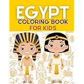 Egypt Coloring Book: Ancient Egypt Coloring Book For Kids With +40 Unique Large Designs of Pharaohs, Pyramids, Sphinxes, Hieroglyphs Symbols And More ... Preschool And Home Schooling Activity Book