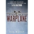 Warplane: How the Military Reformers Birthed the A-10 Warthog
