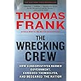 The Wrecking Crew: How Conservatives Ruined Government, Enriched Themselves, and Beggared the Nation
