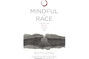 Mindful of Race: Transforming Racism from the Inside Out