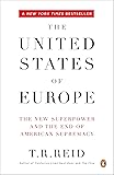 The United States of Europe: The New Superpower and the End of American Supremacy