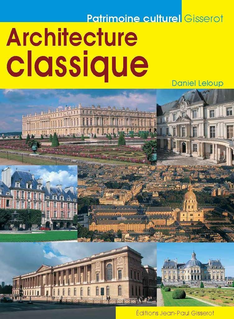 Architecture Classique Histoire De L Art Leloup Daniel Amazon Com Books