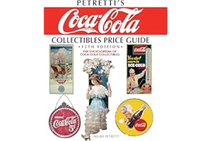 Petretti's Coca-Cola Collectibles Price Guide: The Encyclopedia of Coca-Cola Collectibles