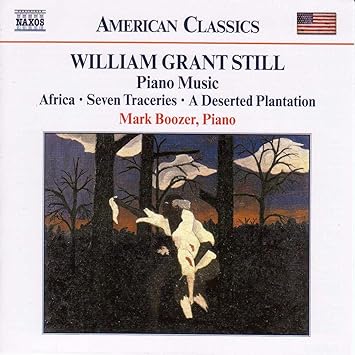 William Grant Still Mark Boozer William Grant Still Piano Music Amazon Com Music william grant still piano music