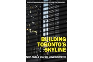 Building Toronto's Skyline: Toronto Condominiums Through the Decades