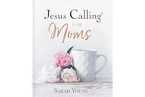 Jesus Calling for Moms, with Full Scriptures: Devotions for Strength, Comfort, and Encouragement (A 50-Day Devotional) (Jesus